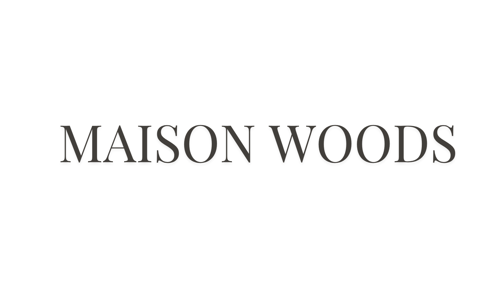Maison Woods